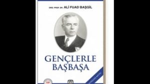 Gençlerle Başbaşa Ali Fuad Başgil Seslendirmeli Roman Özeti