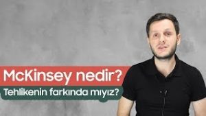 McKinsey nedir? Tehlikenin farkında mıyız?